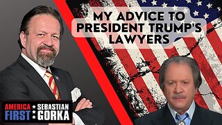 My advice to President Trump's lawyers. Joe DiGenova with Sebastian Gorka on AMERICA First