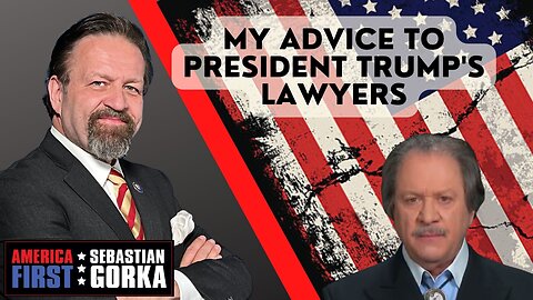 My advice to President Trump's lawyers. Joe DiGenova with Sebastian Gorka on AMERICA First