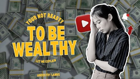 Your not ready to be Wealthy
