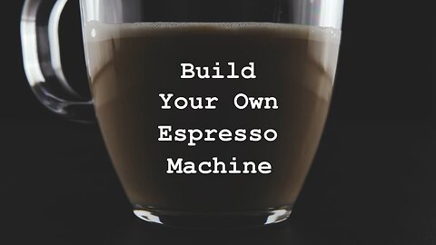 Build Your Own Espresso Machine For Only $100 (SteamPunk Design)