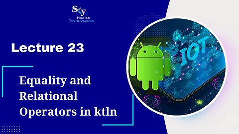 23. Equality and Relational Operators in ktln | Skyhighes | Android Development