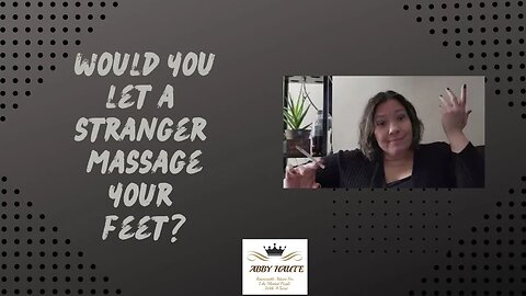 Foot Massage: Would You Let This Stranger Take Control?