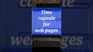 Time capsule for webpages #shorts #youtubeshorts