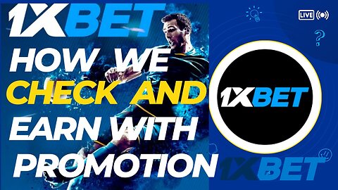 How we check and earn with promotion in 1xbet