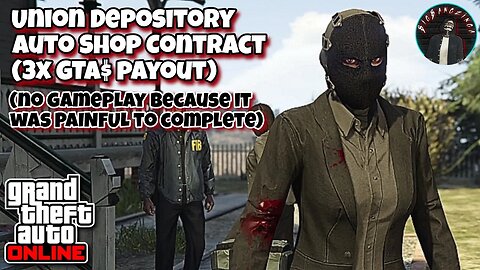 GTA Online - Union Depository Auto Shop Contract (3x GTA$ Payout)