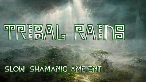 Tribal Rains - Slow Shamanic Drums - Dark Ambient Atmosphere - Deep Dive Journey