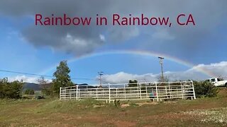 Rainbow in Rainbow, CA After Rains