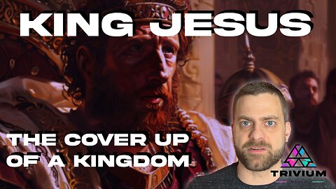 King Jesus: The True Identity of Jesus and the Cover Up of a Kingdom Part 2