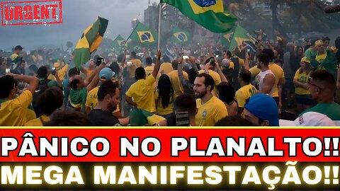 URGENTE!! MEGA MANIFESTAÇÃO NO BRASIL!! PÂNICO NO PLANALTO...