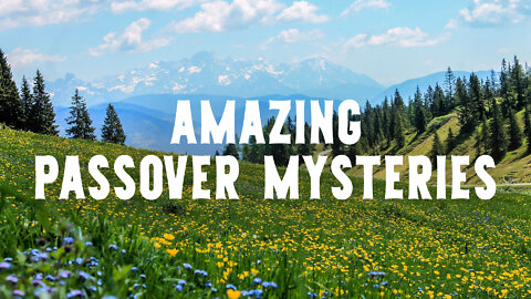 Amazing Passover Mysteries