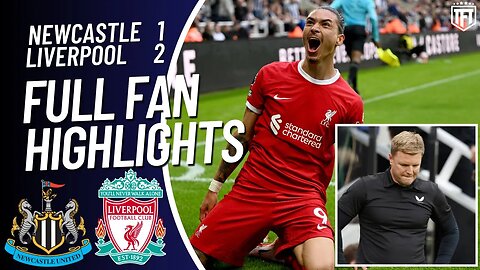 LIVERPOOL SENSATIONAL COMEBACK! Newcastle United 1-2 Liverpool Highlights