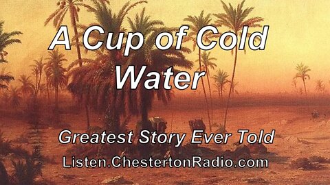 A Cup of Cold Water - Greatest Story Ever Told
