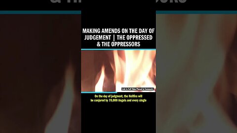 Making Amends on The Day of Judgement | The Oppressed & the Oppressors