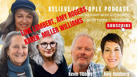 EP. 79: BELIEVE IN PEOPLE. Meet Lina Lambert, Amy Rogers, Karen Miller Williams