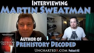 Interviewing Martin Sweatman, author of 'Prehistory Decoded' - UnchartedX Podcast #5