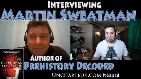 Interviewing Martin Sweatman, author of 'Prehistory Decoded' - UnchartedX Podcast #5