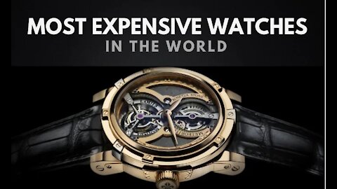 Top 20 Most Expensive Watches In The World 2021