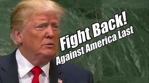 Trump: Fight Back At America Last Policies. RSBN To Explode?