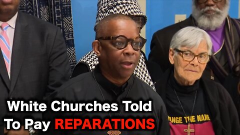 Black Leaders DEMAND Reparations From White Churches