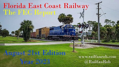 Florida East Coast Railway - The FEC Report August 21st Edition of Year 2023 #railfanrob #fectrains