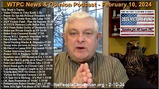 We the People Convention News & Opinion 2-10-24