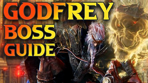 Godfrey First Elden Lord Guide - Elden Ring Boss Guide