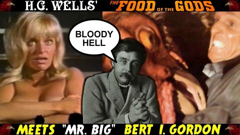 When GIANT ANIMALS Attack! HG Wells' FOOD OF THE GODS Meets B-Movie Mogul Bert I. Gordon