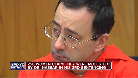 256 women claim they were molested by Larry Nassar in his third sentencing