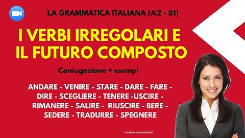 "4. Sfida Linguistica: Verbi Irregolari e FUTURO COMPOSTO. Coniugazioni + esempi"