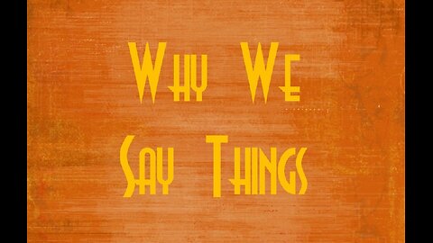 Why We Say Things