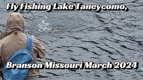Fly Fishing Lake Taneycomo, Branson Missouri March 2024