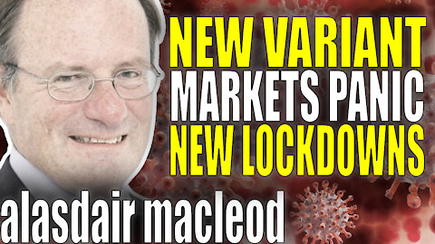 Markets Panic Amid New Variant | Alasdair MacLeod