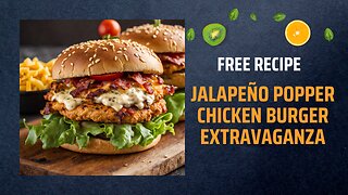 Free Jalapeño Popper Chicken Burger Extravaganza Recipe 🍔🌶️🧀