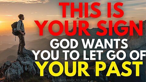 THIS IS WHY GOD WANTS YOU TO LET GO OF YOUR PAST (This May Surprise You)