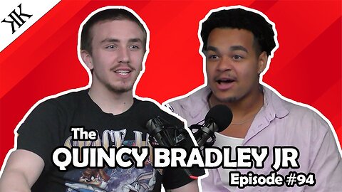 The Kennedy Kulture Podcast #94 - Quincy Bradley Jr.