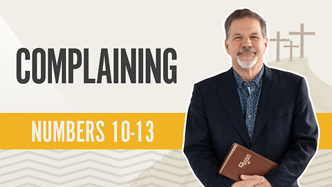 Bible Discovery, Numbers 10-13 | Complaining - February 8, 2024
