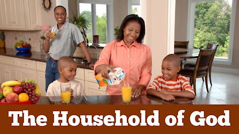 The Household Of God - Modeled on the Biblical Family Pattern