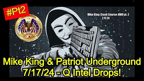 Mike King And Patriot Underground - Q Intel Drops - July 21..