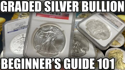 Graded Silver Bullion Beginner's Guide - PCGS & NGC Slabbed 1 Oz... Good Idea?