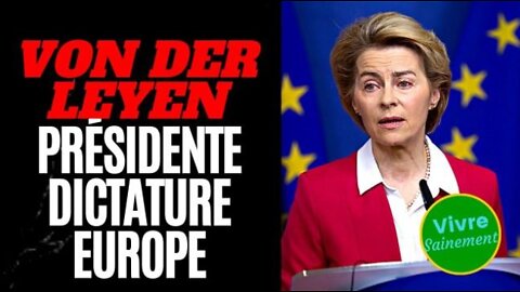 Von Der Leyen, Présidente dictature Europe