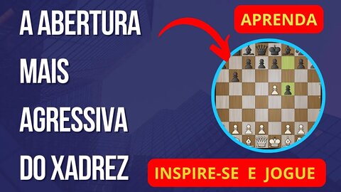 A ABERTURA MAIS AGRESSIVA DO XADREZ GAMBITO DO REI THE MOST AGRESSIVE CHESS OPENING KING'S GAMBIT