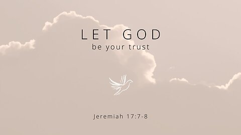 Allow God to protect, defend, and be your trust!