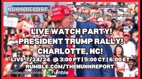 LIVE Trump Rally [Watch Party] - Weds July 24 | Charlotte, North Carolina - The Nunn Report