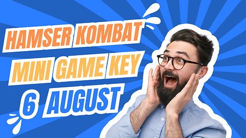 Hamster Kombat 6 August Mini game Key | Hamster Kombat