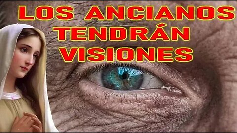 LOS ANCIANOS TENDRÁN VISIONES - MENSAJE DE MARÍA SANTISIMA EN PRADO NUEVO