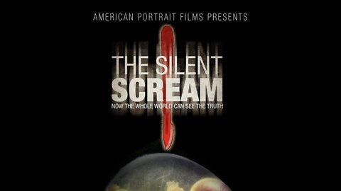 The Silent Scream | Documentary by a Former Abortionist