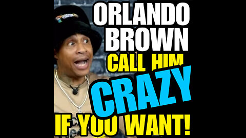 NIMH Ep #755 Orlando Brown… Call him crazy if you want!!