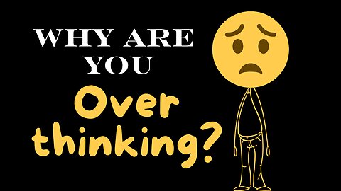 How To Stop Overthinking. The Easy Way.