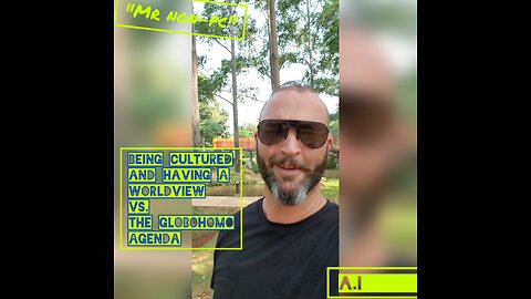 MR. NON-PC - Being Cultured And Having A WorldView VS The GloboHomo Agenda