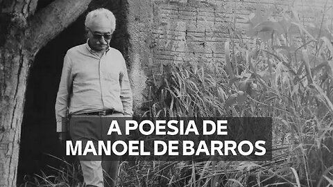 A POESIA DE MANOEL DE BARROS